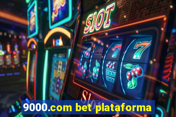 9000.com bet plataforma